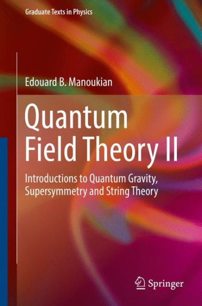 Quantum Field Theory II: Introductions to Gravity, Supersymmetry and String