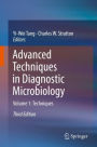 Advanced Techniques in Diagnostic Microbiology: Volume 1: Techniques / Edition 3