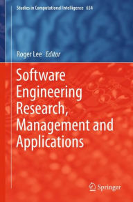 Title: Software Engineering Research, Management and Applications, Author: Roger Lee