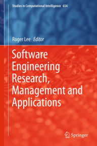 Title: Software Engineering Research, Management and Applications, Author: Roger Lee