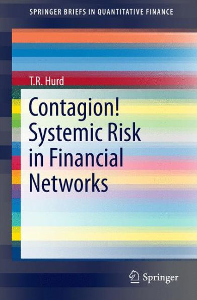 Contagion! Systemic Risk in Financial Networks