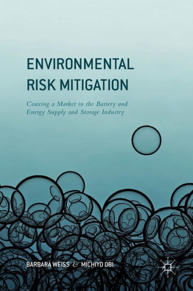 Environmental Risk Mitigation: Coaxing a Market the Battery and Energy Supply Storage Industry