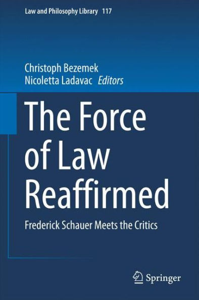 The Force of Law Reaffirmed: Frederick Schauer Meets the Critics