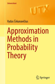 Title: Approximation Methods in Probability Theory, Author: Vydas Cekanavicius