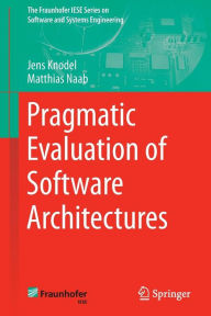 Title: Pragmatic Evaluation of Software Architectures, Author: Jens Knodel