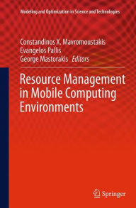 Title: Resource Management in Mobile Computing Environments, Author: Constandinos X. Mavromoustakis