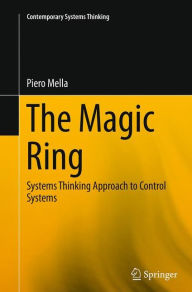 Title: The Magic Ring: Systems Thinking Approach to Control Systems, Author: Piero Mella