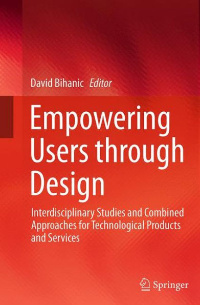 Empowering Users through Design: Interdisciplinary Studies and Combined Approaches for Technological Products Services