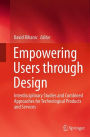 Empowering Users through Design: Interdisciplinary Studies and Combined Approaches for Technological Products and Services