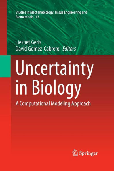 Uncertainty in Biology: A Computational Modeling Approach