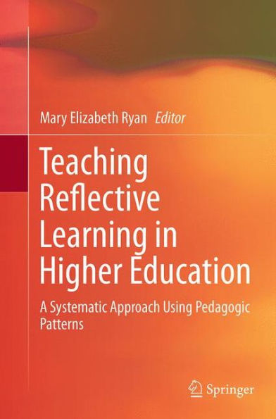 Teaching Reflective Learning Higher Education: A Systematic Approach Using Pedagogic Patterns