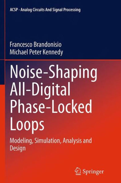 Noise-Shaping All-Digital Phase-Locked Loops: Modeling, Simulation, Analysis and Design