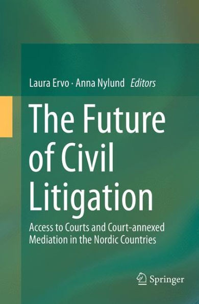 the Future of Civil Litigation: Access to Courts and Court-annexed Mediation Nordic Countries