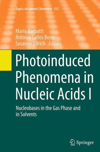 Photoinduced Phenomena Nucleic Acids I: Nucleobases the Gas Phase and Solvents