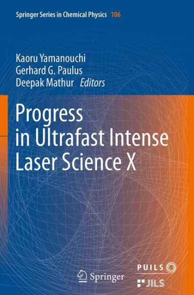 Progress Ultrafast Intense Laser Science: Volume X