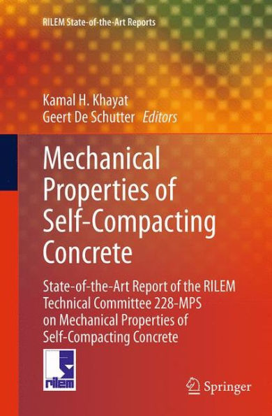 Mechanical Properties of Self-Compacting Concrete: State-of-the-Art Report the RILEM Technical Committee 228-MPS on Concrete