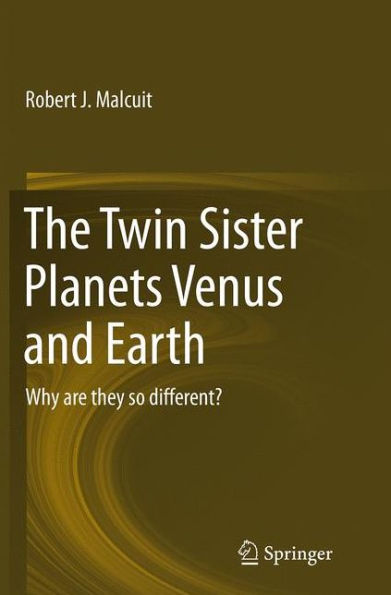 The Twin Sister Planets Venus and Earth: Why are they so different?