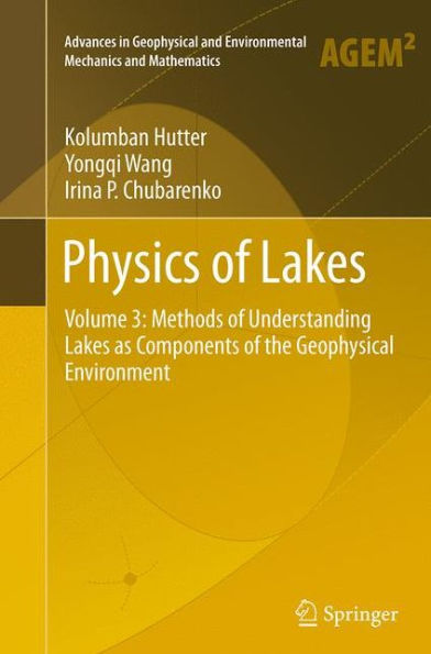 Physics of Lakes: Volume 3: Methods Understanding Lakes as Components the Geophysical Environment