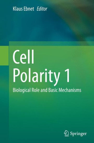 Cell Polarity 1: Biological Role and Basic Mechanisms