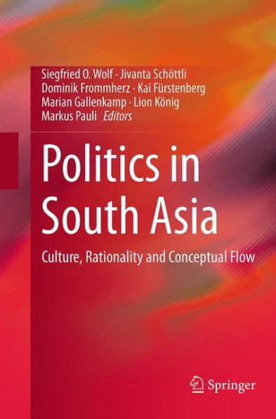 Politics South Asia: Culture, Rationality and Conceptual Flow