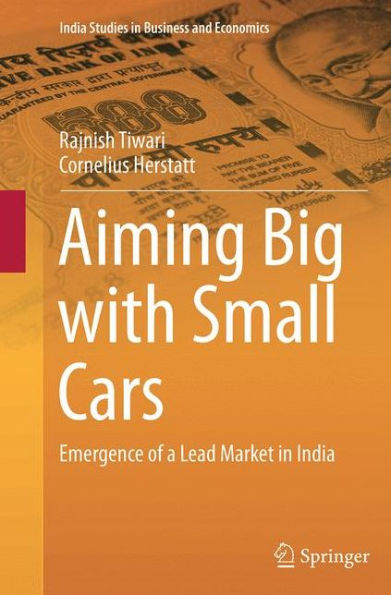 Aiming Big with Small Cars: Emergence of a Lead Market India