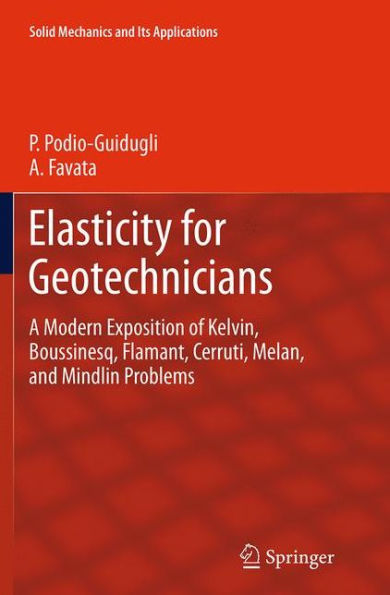 Elasticity for Geotechnicians: A Modern Exposition of Kelvin, Boussinesq, Flamant, Cerruti, Melan, and Mindlin Problems