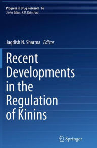 Title: Recent Developments in the Regulation of Kinins, Author: Jagdish N. Sharma