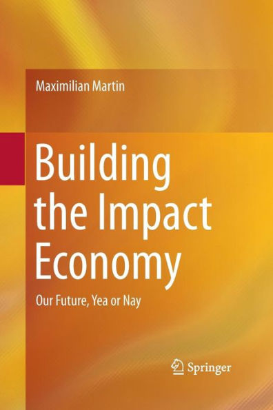 Building the Impact Economy: Our Future, Yea or Nay