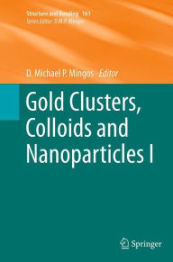 Title: Gold Clusters, Colloids and Nanoparticles I, Author: D. Michael P. Mingos