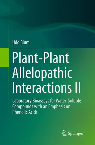 Plant-Plant Allelopathic Interactions II: Laboratory Bioassays for Water-Soluble Compounds with an Emphasis on Phenolic Acids