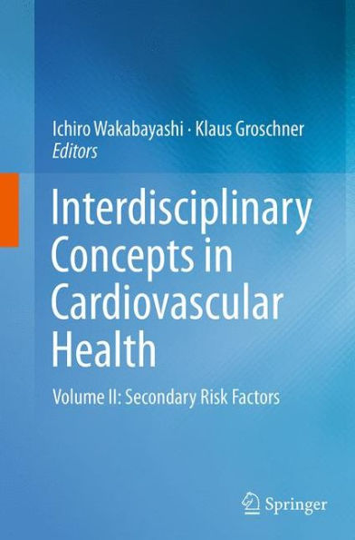 Interdisciplinary Concepts Cardiovascular Health: Volume II: Secondary Risk Factors