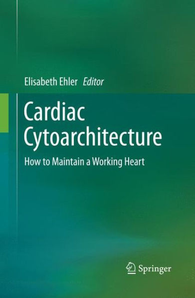 Cardiac Cytoarchitecture: How to Maintain a Working Heart