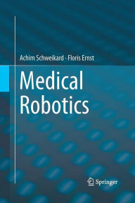 Title: Medical Robotics, Author: Achim Schweikard