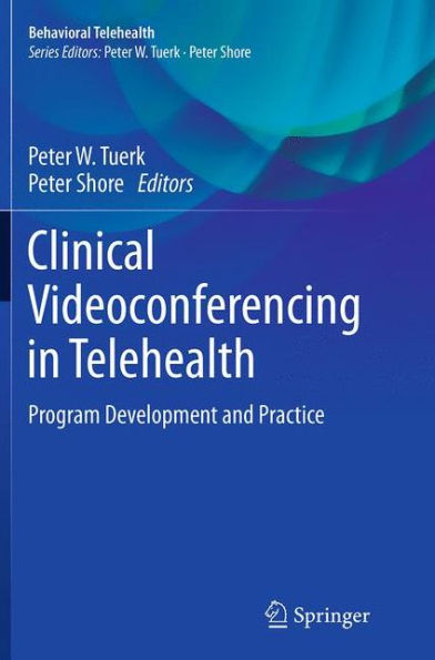 Clinical Videoconferencing Telehealth: Program Development and Practice