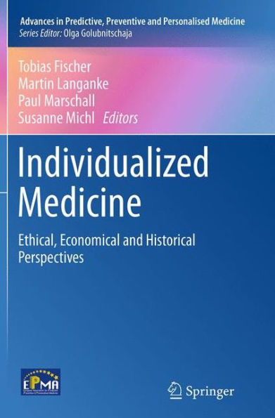 Individualized Medicine: Ethical, Economical and Historical Perspectives