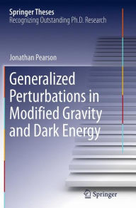 Title: Generalized Perturbations in Modified Gravity and Dark Energy, Author: Jonathan Pearson
