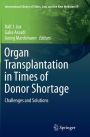Organ Transplantation in Times of Donor Shortage: Challenges and Solutions