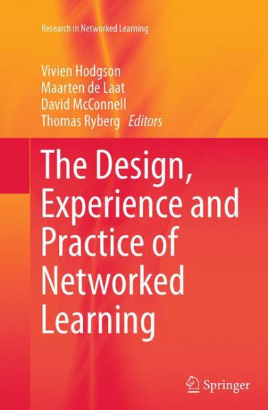 The Design, Experience and Practice of Networked Learning