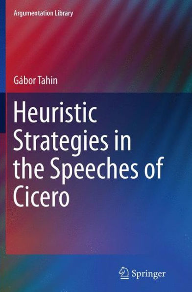 Heuristic Strategies the Speeches of Cicero