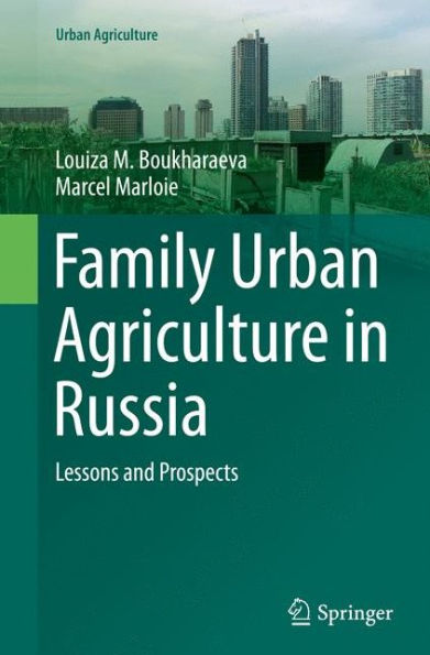 Family Urban Agriculture Russia: Lessons and Prospects