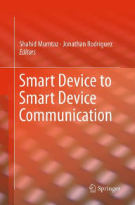 Title: Smart Device to Smart Device Communication, Author: Shahid Mumtaz