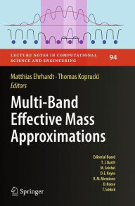 Title: Multi-Band Effective Mass Approximations: Advanced Mathematical Models and Numerical Techniques, Author: Matthias Ehrhardt