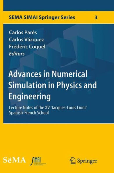 Advances Numerical Simulation Physics and Engineering: Lecture Notes of the XV 'Jacques-Louis Lions' Spanish-French School