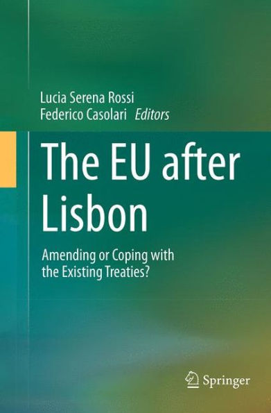the EU after Lisbon: Amending or Coping with Existing Treaties?