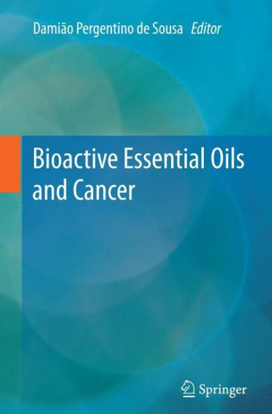 Bioactive Essential Oils and Cancer