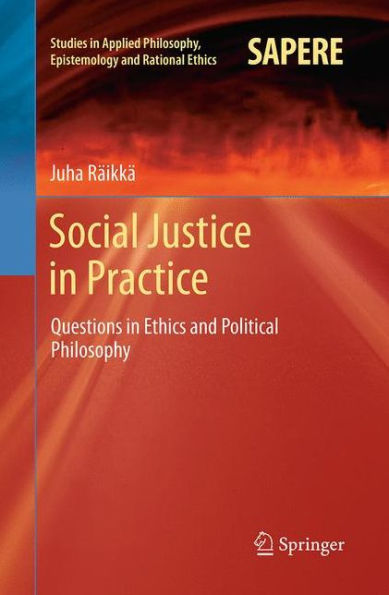 Social Justice in Practice: Questions in Ethics and Political Philosophy