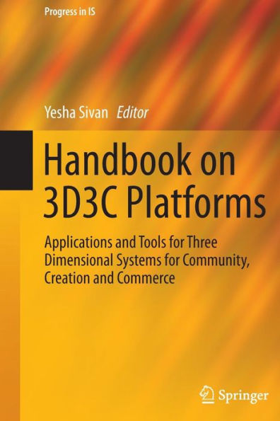 Handbook on 3D3C Platforms: Applications and Tools for Three Dimensional Systems for Community, Creation and Commerce