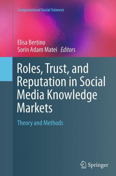 Roles, Trust, and Reputation Social Media Knowledge Markets: Theory Methods