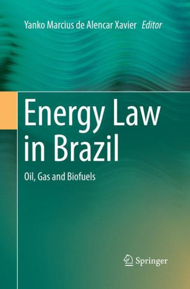 Energy Law Brazil: Oil, Gas and Biofuels