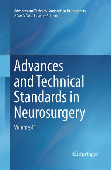 Advances and Technical Standards in Neurosurgery: Volume 41